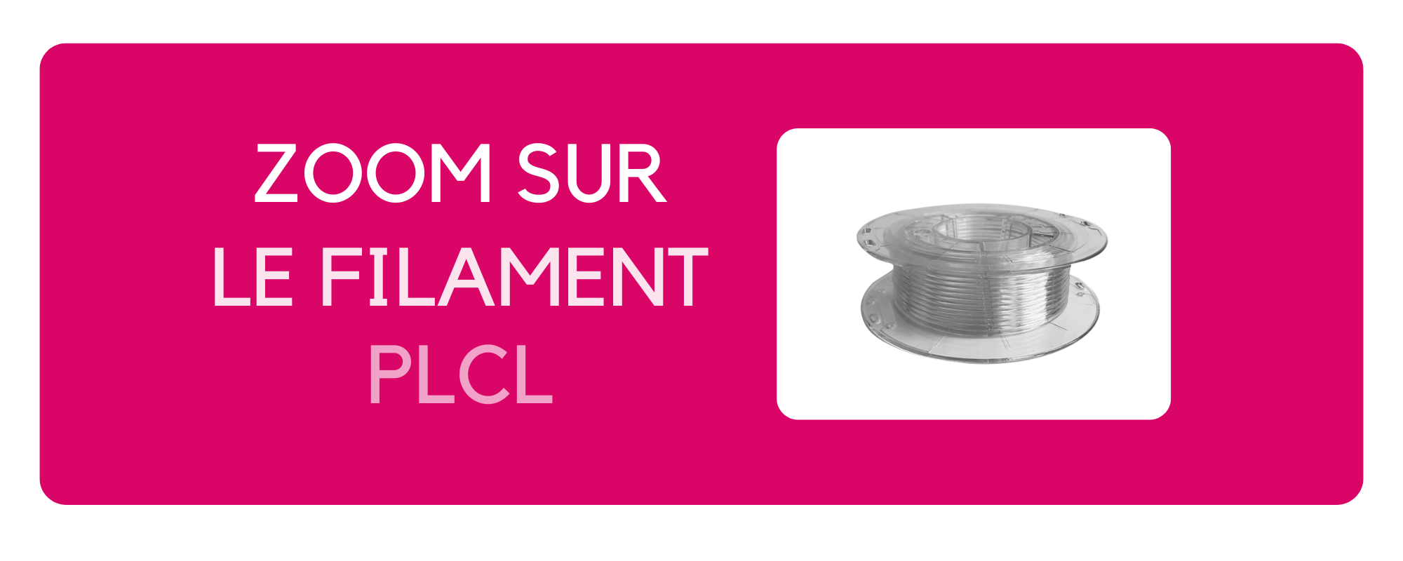Zoom sur le filament PLCL