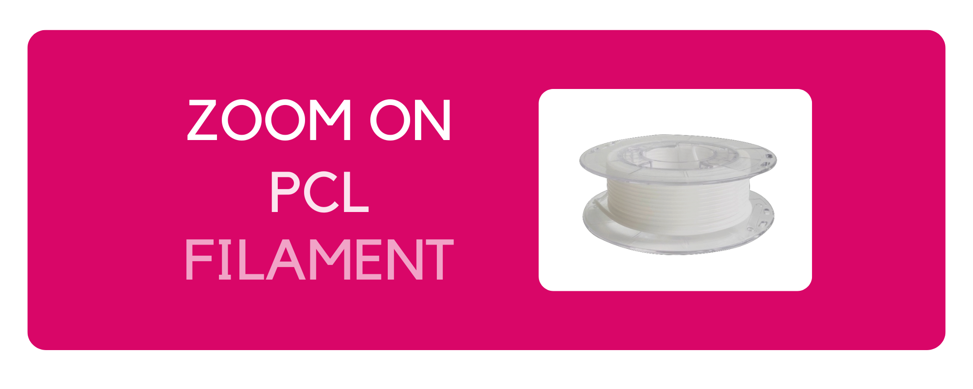 Zoom on PCL filament