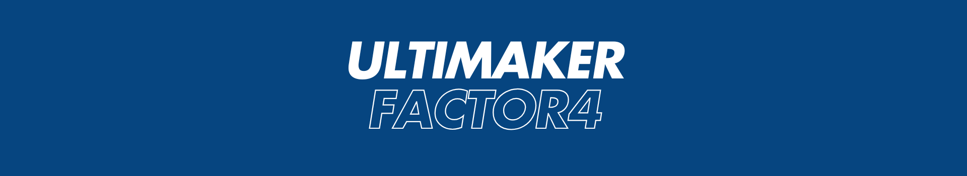 Ultimaker Factor4