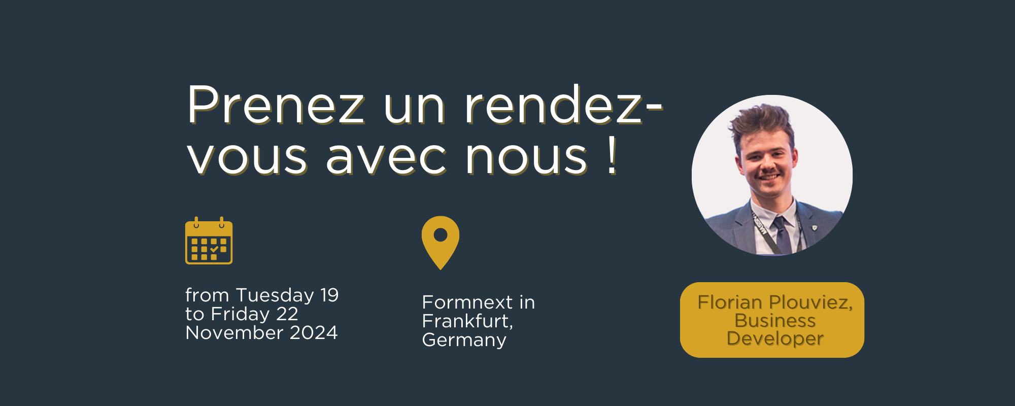 Prenez un rendez-vous avec nous à Formnext !