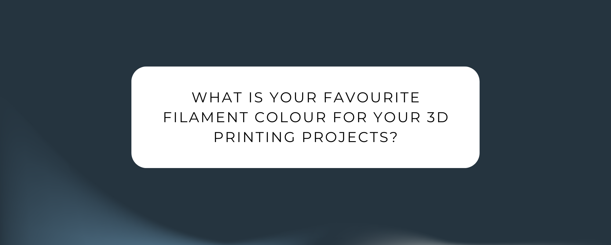 Poll – Filaments colours